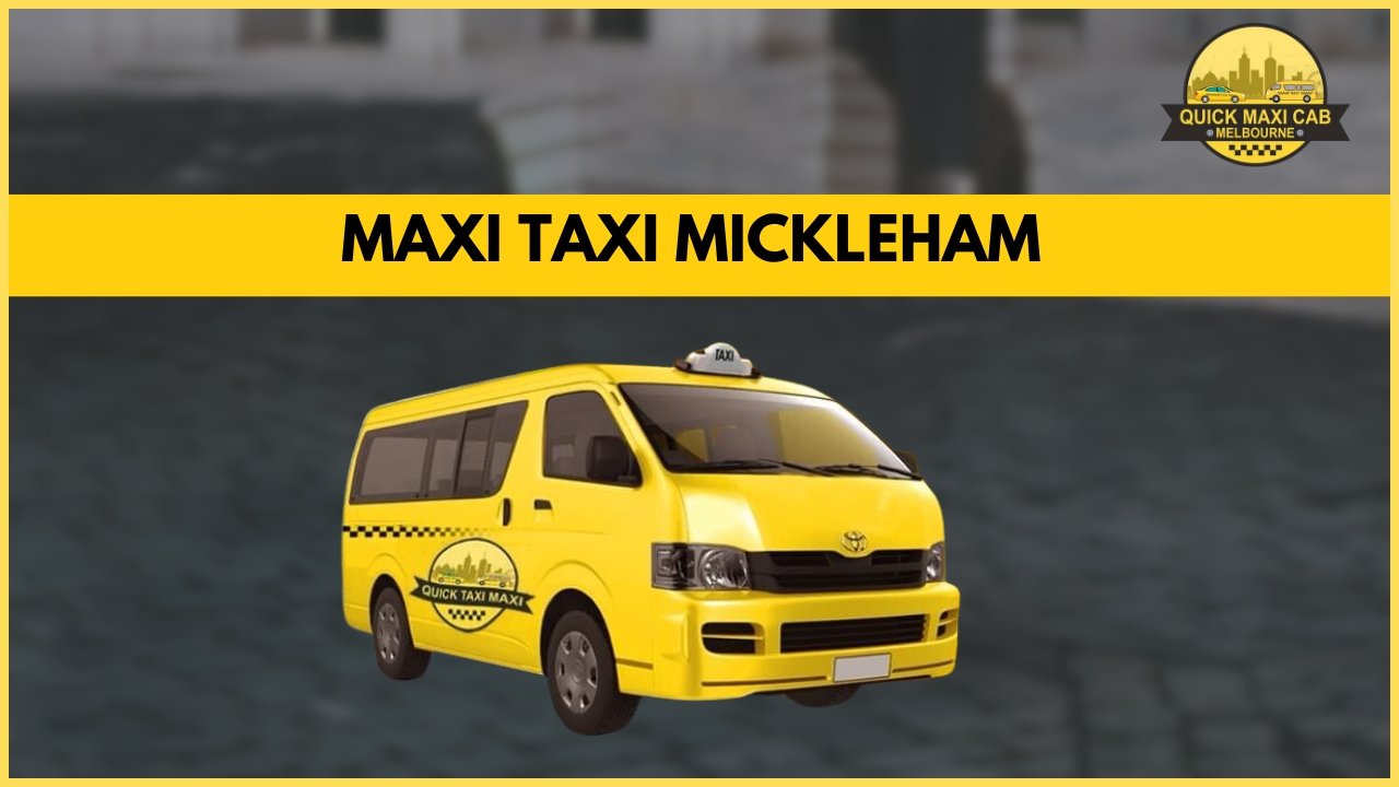 You are currently viewing Get Your Cab Right Now In Mickleham By Contacting Us