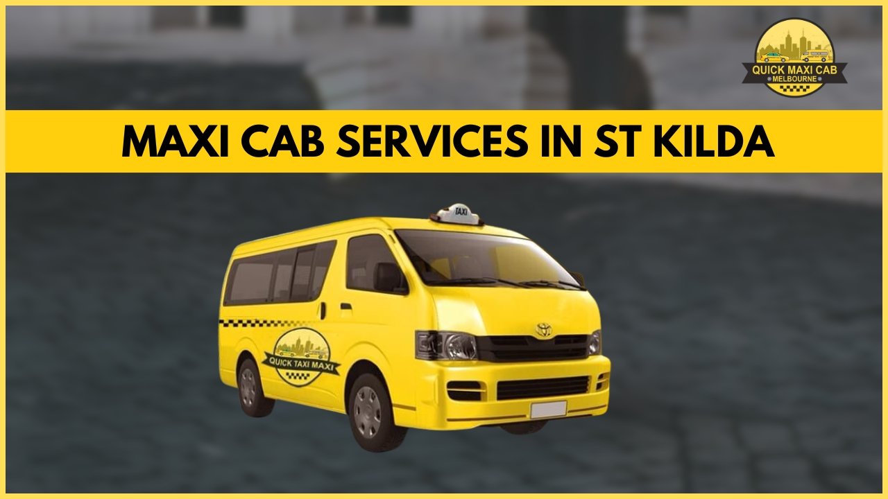 You are currently viewing Call Quick Maxi Cab Melbourne for transportation in St Kilda.