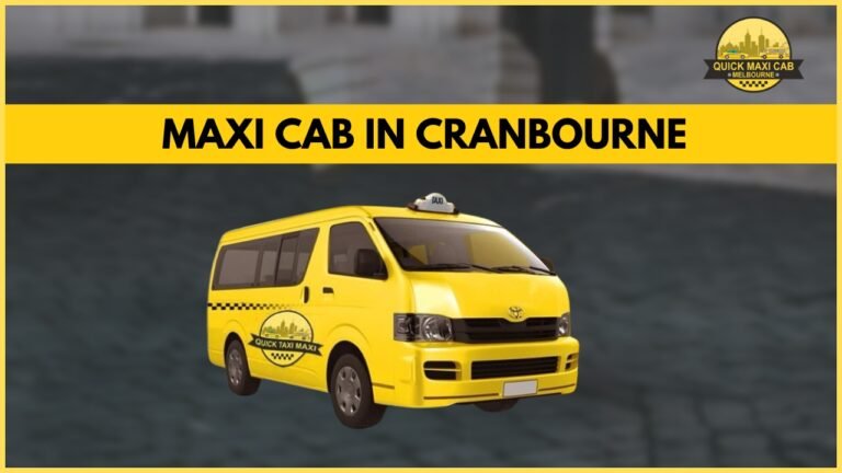 Maxi Cab services Cranbourne